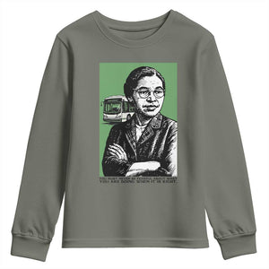 Rosa Parks Quote Youth Sweatshirt Never Be Fearful When It Is Right TS12 Military Green Print Your Wear
