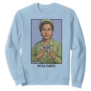 Nope Rosa Parks Sweatshirt Female Empowerment History Gift TS12 Light Blue Print Your Wear