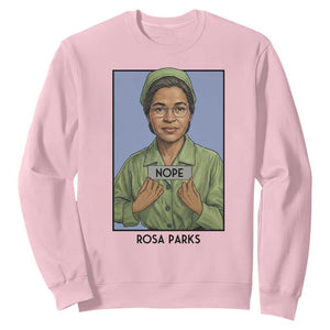 Nope Rosa Parks Sweatshirt Female Empowerment History Gift TS12 Light Pink Print Your Wear
