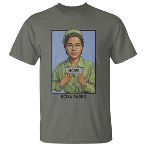 Nope Rosa Parks T Shirt Female Empowerment History Gift TS12 Military Green Print Your Wear
