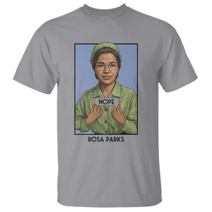 Nope Rosa Parks T Shirt Female Empowerment History Gift TS12 Sport Gray Print Your Wear