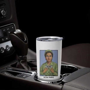 Nope Rosa Parks Tumbler Cup Female Empowerment History Gift TS12 Print Your Wear