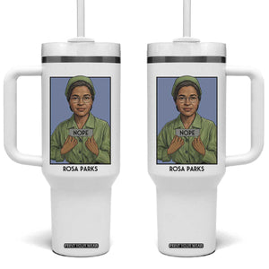 Nope Rosa Parks Tumbler With Handle Female Empowerment History Gift TS12 One Size: 40 oz White Print Your Wear