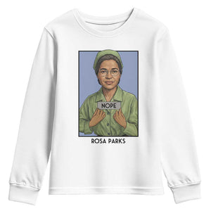 Nope Rosa Parks Youth Sweatshirt Female Empowerment History Gift TS12 White Print Your Wear