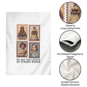 We Are The Legacy Of Strong Women Garden Flag Black History Month Gift TS12 Print Your Wear