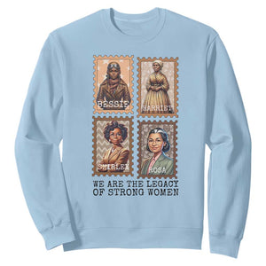 We Are The Legacy Of Strong Women Sweatshirt Black History Month Gift TS12 Light Blue Print Your Wear