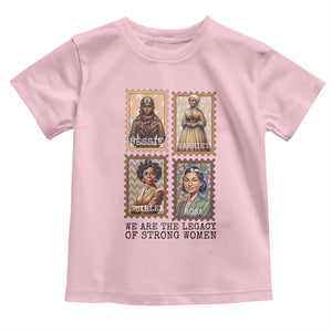 We Are The Legacy Of Strong Women Toddler T Shirt Black History Month Gift TS12 Light Pink Print Your Wear
