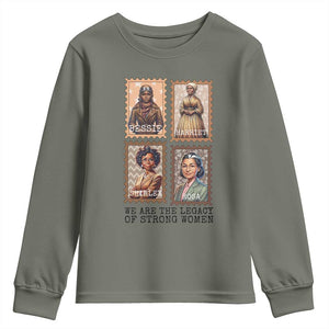 We Are The Legacy Of Strong Women Youth Sweatshirt Black History Month Gift TS12 Military Green Print Your Wear