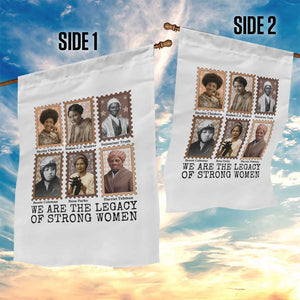 Women In History Garden Flag We Are The Legacy Of Strong Women TS12 Print Your Wear