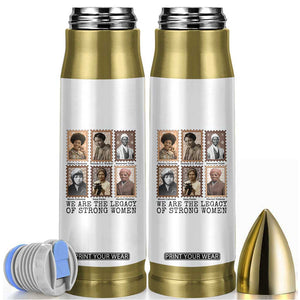 Women In History Bullet Tumbler We Are The Legacy Of Strong Women TS12 White Print Your Wear