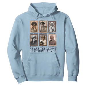 Women In History Hoodie We Are The Legacy Of Strong Women TS12 Light Blue Print Your Wear