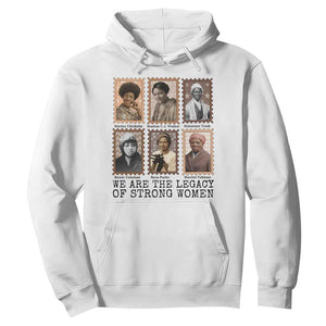 Women In History Hoodie We Are The Legacy Of Strong Women TS12 White Print Your Wear