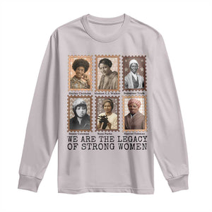 Women In History Long Sleeve Shirt We Are The Legacy Of Strong Women TS12 Ice Gray Print Your Wear