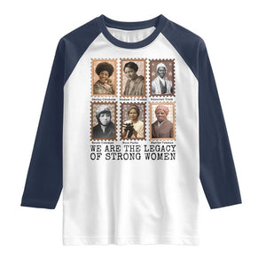 Women In History Raglan Shirt We Are The Legacy Of Strong Women TS12 White Navy Print Your Wear
