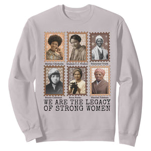 Women In History Sweatshirt We Are The Legacy Of Strong Women TS12 Ice Gray Print Your Wear