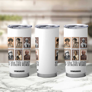 Women In History Tumbler Cup We Are The Legacy Of Strong Women TS12 Print Your Wear