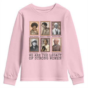 Women In History Youth Sweatshirt We Are The Legacy Of Strong Women TS12 Light Pink Print Your Wear