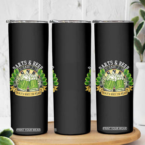 Beer And Darts St Patricks Day Gift Skinny Tumbler That Is Why I Am Here TS12 Print Your Wear