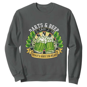Beer And Darts St Patricks Day Gift Sweatshirt That Is Why I Am Here TS12 Dark Heather Print Your Wear