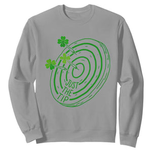 Dirty Humor Dartist St Patricks Day Gift Sweatshirt Just The Tip TS12 Sport Gray Print Your Wear