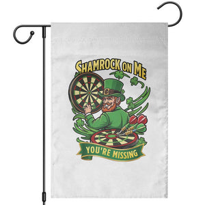 Shamrock On Me Youre Missing Garden Flag St Patricks Day Darts Player Gift TS12 White Print Your Wear