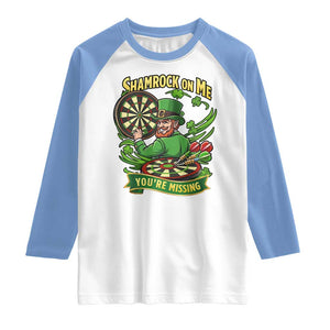 Shamrock On Me Youre Missing Raglan Shirt St Patricks Day Darts Player Gift TS12 White Carolina Blue Print Your Wear