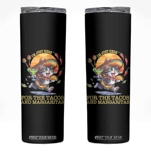 Funny Cinco De Mayo Cat Skinny Tumbler Just Here For The Tacos And Margaritas TS12 Black Print Your Wear