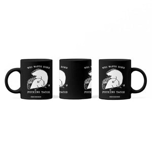 Funny Taco Joke Adult Humor Gift Coffee Mug Who Wants Fucking Tacos TS12 Print Your Wear