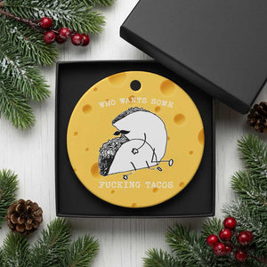 Funny Taco Joke Adult Humor Gift Ceramic Ornament Who Wants Fucking Tacos TS12 1pc Yellow Cheese Print Your Wear