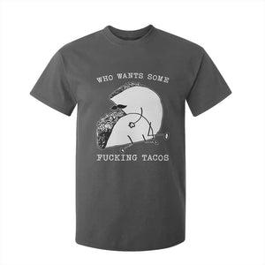 Funny Taco Joke Adult Humor Gift T Shirt For Kid Who Wants Fucking Tacos TS12 Dark Heather Print Your Wear
