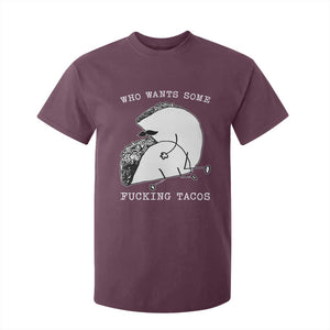 Funny Taco Joke Adult Humor Gift T Shirt For Kid Who Wants Fucking Tacos TS12 Maroon Print Your Wear
