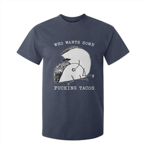 Funny Taco Joke Adult Humor Gift T Shirt For Kid Who Wants Fucking Tacos TS12 Navy Print Your Wear