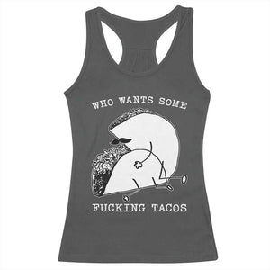 Funny Taco Joke Adult Humor Gift Racerback Tank Top Who Wants Fucking Tacos TS12 Dark Heather Print Your Wear