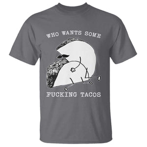 Funny Taco Joke Adult Humor Gift T Shirt Who Wants Fucking Tacos TS12 Charcoal Print Your Wear