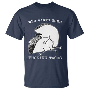 Funny Taco Joke Adult Humor Gift T Shirt Who Wants Fucking Tacos TS12 Navy Print Your Wear