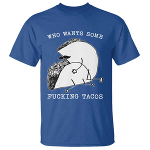 Funny Taco Joke Adult Humor Gift T Shirt Who Wants Fucking Tacos TS12 Royal Blue Print Your Wear