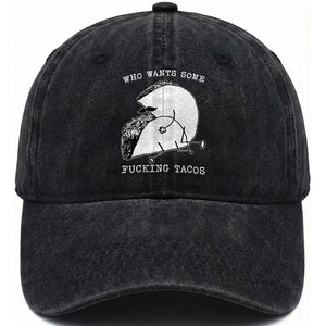 Funny Taco Joke Adult Humor Gift Washed Cotton Baseball Cap Who Wants Fucking Tacos TS12 Print Your Wear