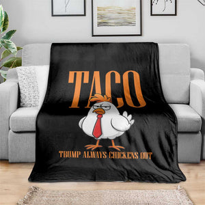 Funny Taco Political Activism Throw Blanket Trump Always Chickens Out TS12 Print Your Wear