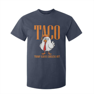 Funny Taco Political Activism T Shirt For Kid Trump Always Chickens Out TS12 Navy Print Your Wear