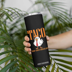 Funny Taco Political Activism Skinny Tumbler Trump Always Chickens Out TS12 Print Your Wear