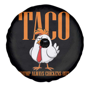 Funny Taco Political Activism Spare Tire Cover Trump Always Chickens Out TS12 Print Your Wear