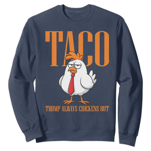 Funny Taco Political Activism Sweatshirt Trump Always Chickens Out TS12 Navy Print Your Wear