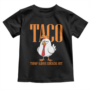 Funny Taco Political Activism Toddler T Shirt Trump Always Chickens Out TS12 Black Print Your Wear