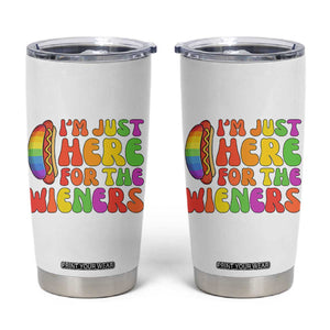 Funny Im Just Here For The Wieners Tumbler Cup LGBTQ Pride Party Gift TS12 White Print Your Wear