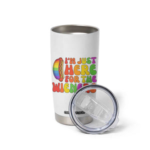 Funny Im Just Here For The Wieners Tumbler Cup LGBTQ Pride Party Gift TS12 Print Your Wear