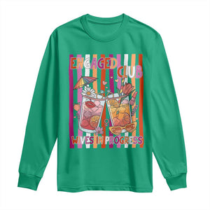 Engaged Club Wives In Progress Long Sleeve Shirt Lesbian Bachelorette Engagement Gift TS12 Irish Green Print Your Wear