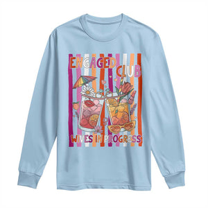 Engaged Club Wives In Progress Long Sleeve Shirt Lesbian Bachelorette Engagement Gift TS12 Light Blue Print Your Wear