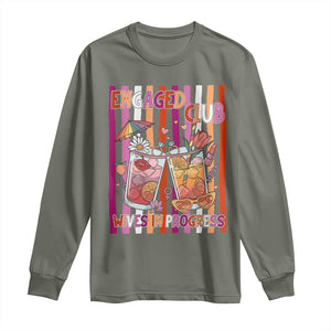 Engaged Club Wives In Progress Long Sleeve Shirt Lesbian Bachelorette Engagement Gift TS12 Military Green Print Your Wear