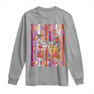 Engaged Club Wives In Progress Long Sleeve Shirt Lesbian Bachelorette Engagement Gift TS12 Sport Gray Print Your Wear