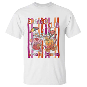Engaged Club Wives In Progress T Shirt Lesbian Bachelorette Engagement Gift